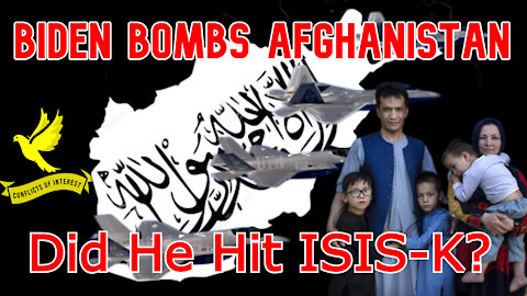 Conflicts of Interest #155: US Bombs Afghanistan, Claims to Target ISIS, Wipes Out a Family
