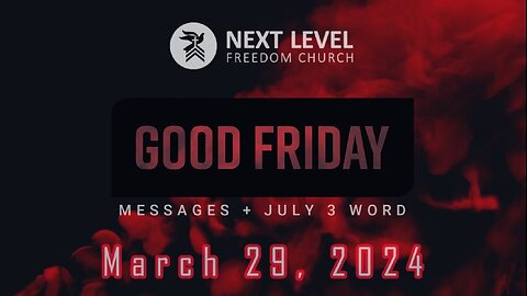 Good Friday Messages + July 3 Word (7/21/24)