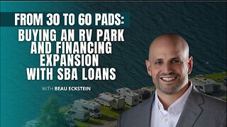 From 30 to 60 Pads: Buying an RV Park and Financing Expansion with SBA Loans