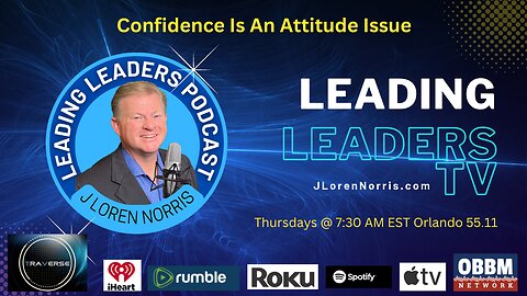 Confidence is an Attitude Issue - Leading Leaders TV