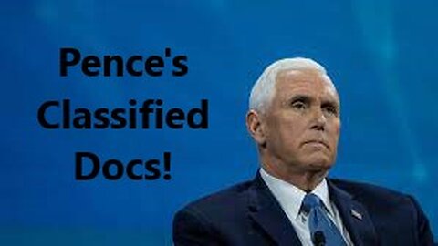 Pence's Classified Docs, Biden's Classified Docs... Who Else has Classified Docs?