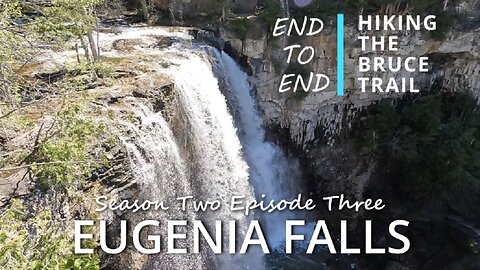 S2.Ep3 “Eugenia Falls” Hiking The Bruce Trail - Beaver Valley – An Incredible Waterfall Section! 🌊