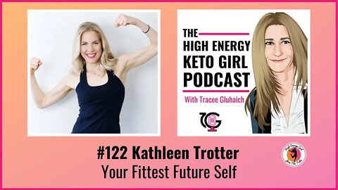 #122 - Kathleen Trotter - Your Fittest Future Self