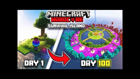 I Survived 100 days on a Survival Island in Minecraft Hardcore!!