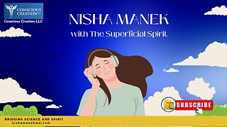 Nisha Manek with The Superficial Spirit #spirituality #bridgingscienceandspirit #informationmedicine