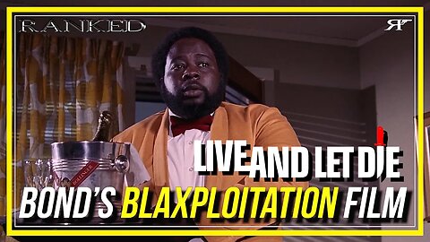 Live and Let Die - James Bond's Blaxploitation Film