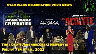 Star Wars Celebration 2023 Day 1 News - TOYG! News Byte - 7th April, 2023