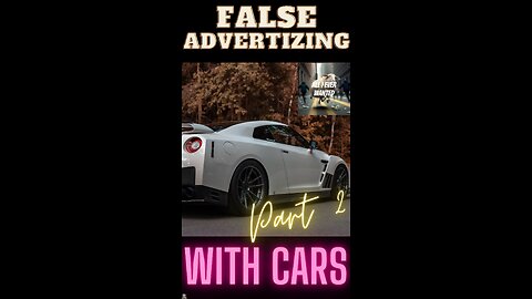 False Advertising With Cars - Part 2