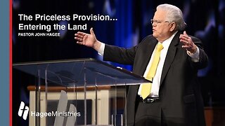 Pastor John Hagee - "The Priceless Provision... Entering the Land"
