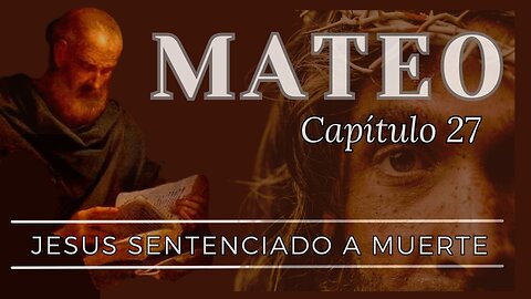 Jesus Sentenciado A Muerte | Mateo 27