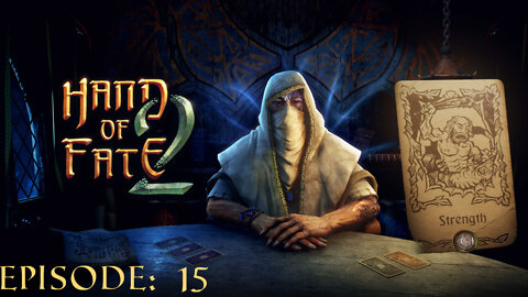 Hand of Fate 2 - A golden journey: Episode 15 [The Strength]