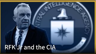 RFK Jr and the CIA