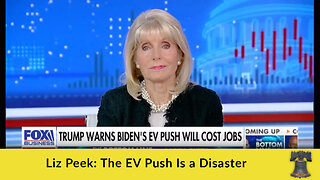 Liz Peek: The EV Push Is a Disaster