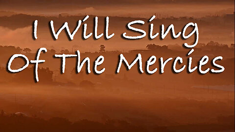 I Will Sing Of The Mercies -- Instrumental Hymn