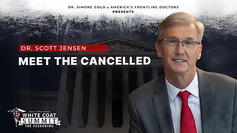 White Coat Summit III: Meet the Cancelled by Dr. Scott Jensen