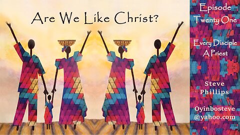 Are We Like Christ 21 Every Disciple a Priest
