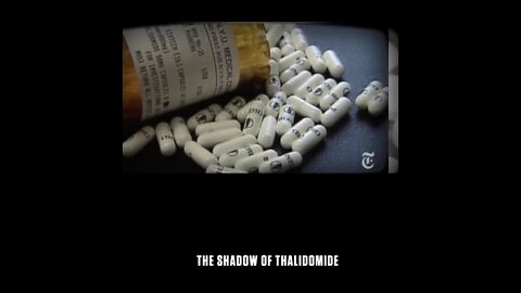 The Shadow of The Thalidomide Tragedy