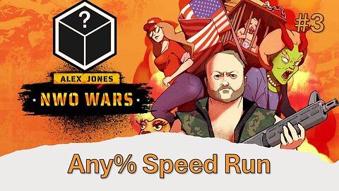 Alex Jones: NWO Wars Speedrun! Any% #3