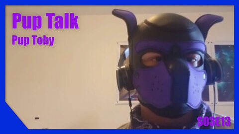 Pup Talk S03E13 Pup Toby (Recorded 9/14/2018)