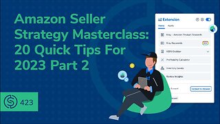 Amazon Seller Strategy Masterclass: 20 Quick Tips For 2023 – Part 2 | SSP #423