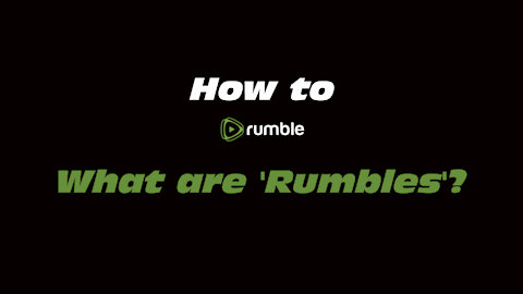 How to Rumble: What are 'Rumbles'?