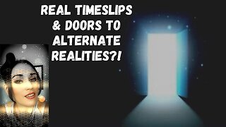 Time Slips & Portals To Other Dimensions??