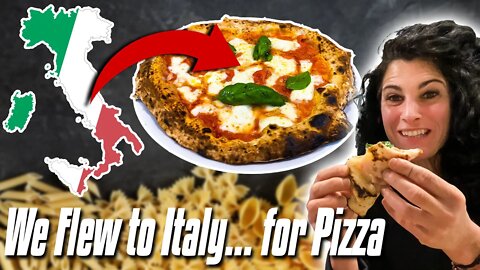 We Flew to Italy... for PIZZA!