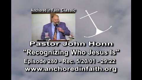 #280 AIFGC – John Honn – “Recognizing Who Jesus Is”.