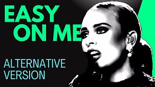 Easy on me - Adele - Forbidden version