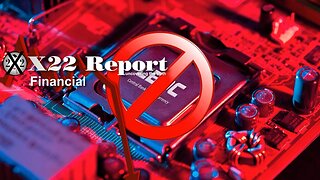 X22 Report - Ep. 3122A - [CB] Testing [CBDC], People Rejected It, [FF] Event Needed, This Will Fail