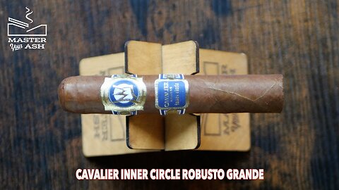 Cavalier Inner Circle Robusto Grande Cigar Review