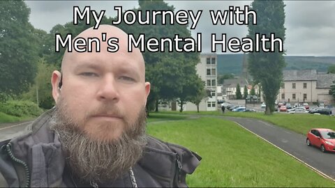 My Journey with Men's Mental Health (July 2020)