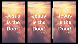 JESUS is THE DOOR!