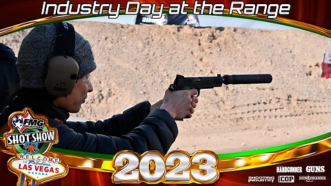 SHOT Show 2023: Industry Day at the Range