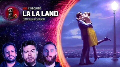 CineClube: LA LA LAND com Roberto Sadovski | Planeta Podcast Ep. 362