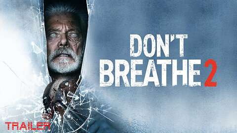 DON'T BREATH 2 - OFFICIAL TRAILER 2021