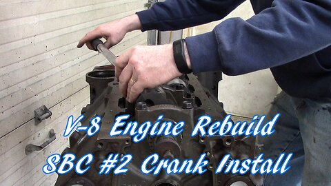 V-8 Engine Rebuild SBC #2 Crank Install
