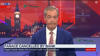 Nigel Farage beweert dat totalitarisme versnelt nadat banken zijn rekeningen sluiten.