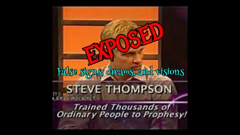 Exposing false prophet and visionary Steve Thompson