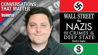 Conversations that Matter | How the Deep State Helped Hitler & Nazis: Dr. David Hughes