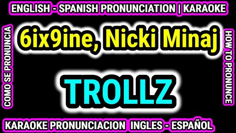 TROLLZ - 6ix9ine & Nicki Minaj | Como hablar cantar con pronunciacion en ingles nativo español