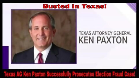 Texas AG Ken Paxton Successfully Prosecute Election Fraud Case!