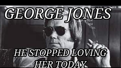 🎵 GEORGE JONES - HE STOPPED LOVING HER TODAY (LYRICS)