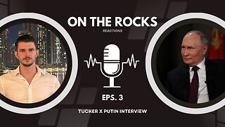 TUCKER x PUTIN | ON THE ROCKS REACTIONS EPISODE 3