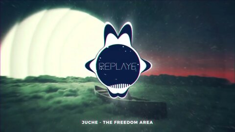 Juche - The Freedom Area | Replaye