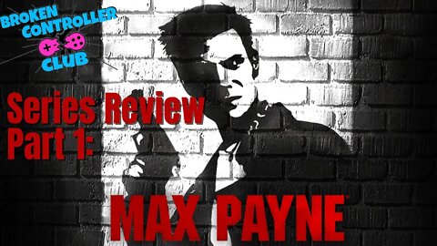 Max Payne Anniversary Series Review Part 1: Max Payne