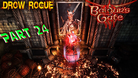 Baldur's Gate 3 - Blind Playthrough - Drow Rogue - Part 24 ( Commentary )