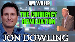 Currency Revaluation Breakdown: Jim Willie Discusses with Jon Dowling