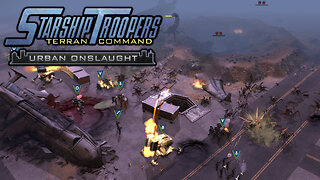 URBAN ONSLAUGHT Campaign 7/9 | Starship Troopers Terran Command