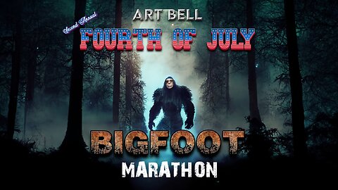 Art Bell - Fourth of July Bigfoot Marathon